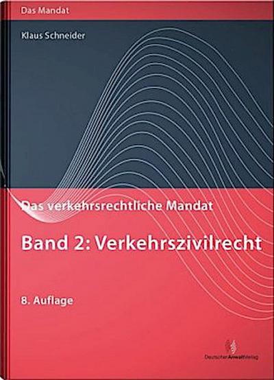 Das verkehrsrechtliche Mandat 02: Verkehrszivilrecht
