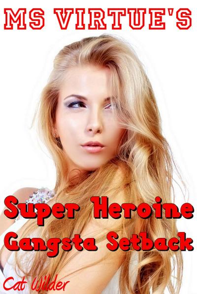 Ms Virtue’s Gangsta Setback