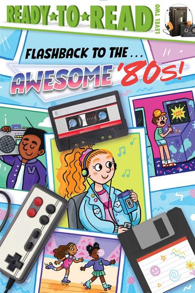 Flashback to the . . . Awesome ’80s!
