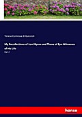 My Recollections of Lord Byron and Those of Eye-Wi