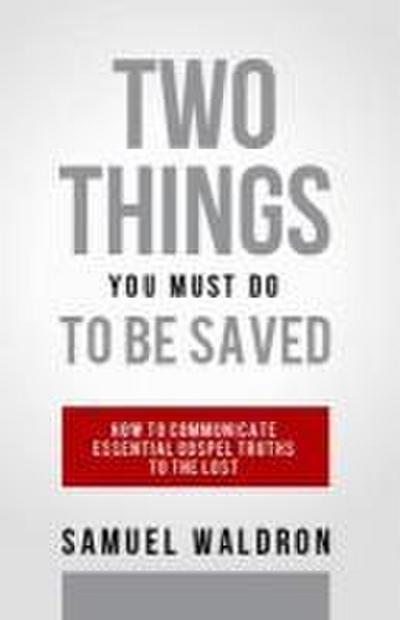Two Things You Must Do to Be Saved