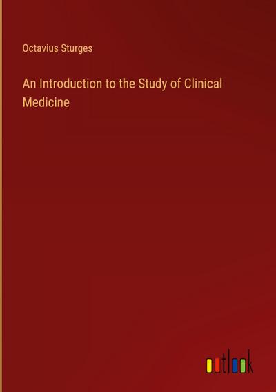 An Introduction to the Study of Clinical Medicine