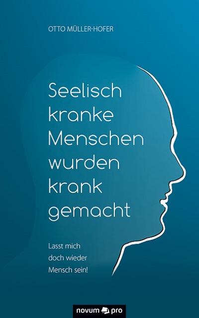 Seelisch kranke Menschen wurden krank gemacht
