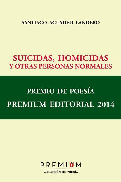 Suicidas, homicidas y otras personas normales