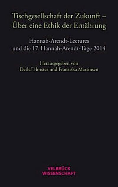 Tischgesellschaft der Zukunft - Über eine Ethik der Ernährung