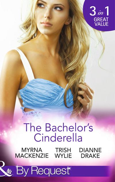The Bachelor’s Cinderella: The Frenchman’s Plain-Jane Project (In Her Shoes..., Book 3) / His L.A. Cinderella (In Her Shoes..., Book 17) / The Wife He’s Been Waiting For (Mills & Boon By Request)