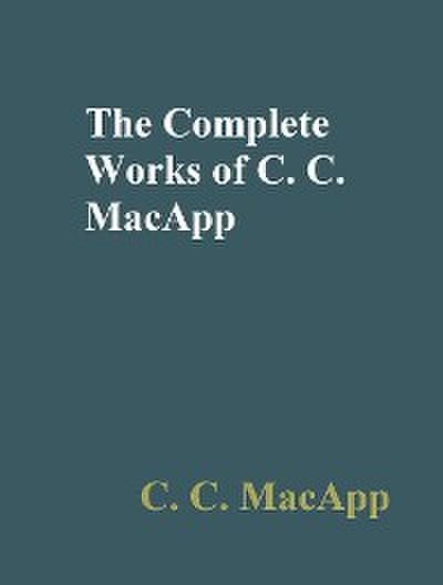The Complete Works of C. C. MacApp