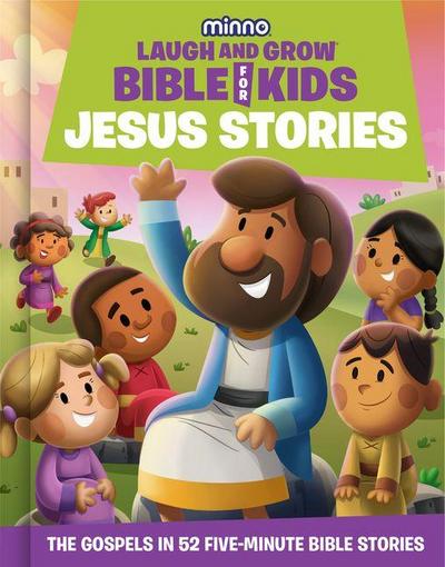 The Laugh-And-Grow Bible for Kids: Jesus Stories