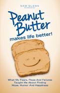 Peanut Butter Makes Life Better