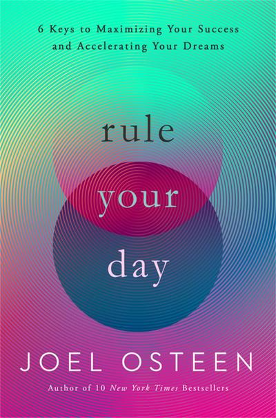 Osteen, J: Rule Your Day