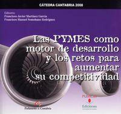 Las Pymes como motor de desarrollo y los retos para aumentar su competitividad