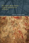 The Native Mind and the Cultural Construction of Nature