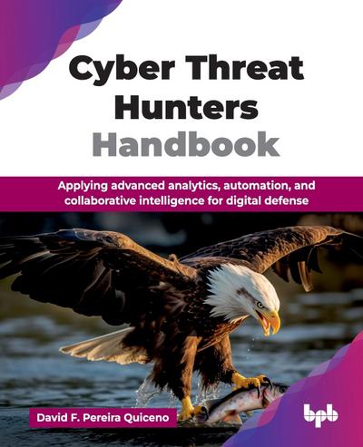 Cyber Threat Hunters Handbook