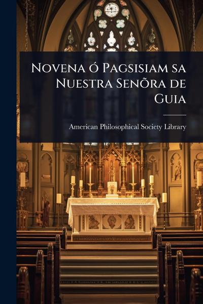 Novena Ã3 Pagsisiam sa Nuestra SenÃµra de Guia