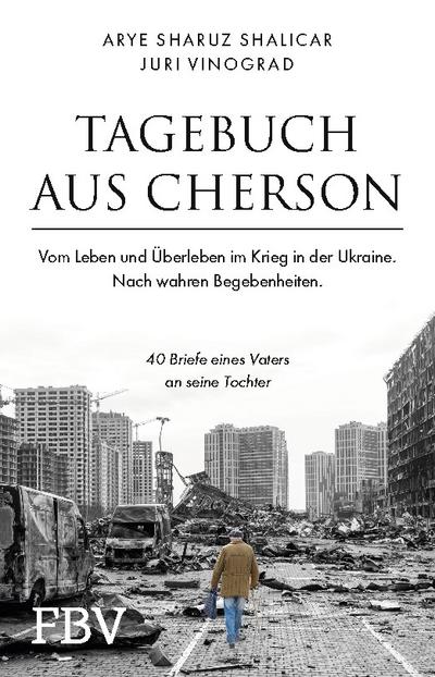 Tagebuch aus Cherson - Vom Leben und Überleben im Krieg in der Ukraine