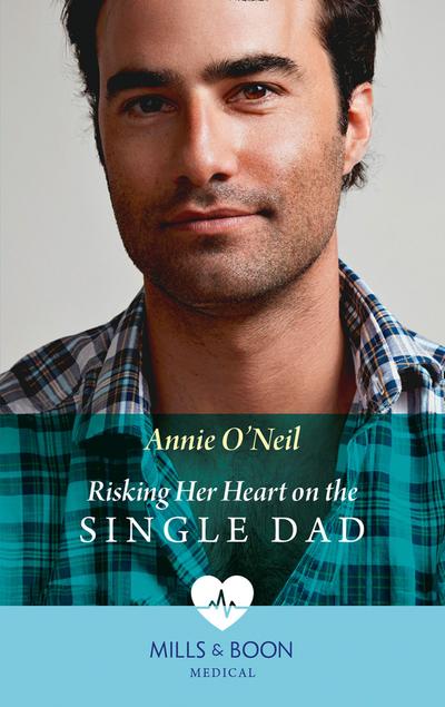 Risking Her Heart On The Single Dad (Mills & Boon Medical) (Miracles in the Making, Book 1)