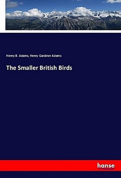 The Smaller British Birds