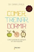 Comer, treinar, dormir