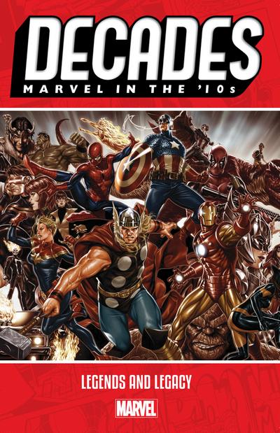 Decades: Marvel in the ’10s - Legends and Legacy