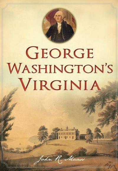 George Washington’s Virginia