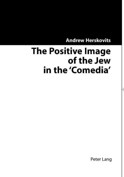 The Positive Image of the Jew in the ’Comedia’