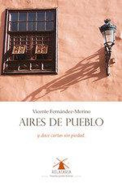 Aires de pueblo : y doce cartas sin piedad