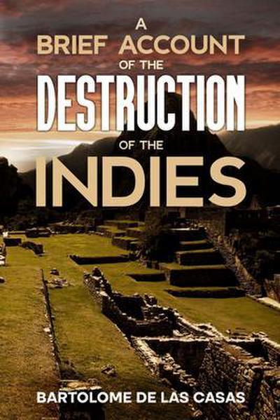 A Brief Account of the Destruction of the Indies