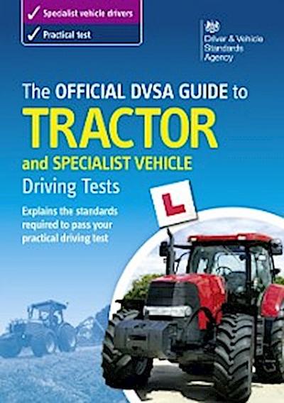 Official DVSA Guide to Tractor and Specialist Vehicle Driving Tests