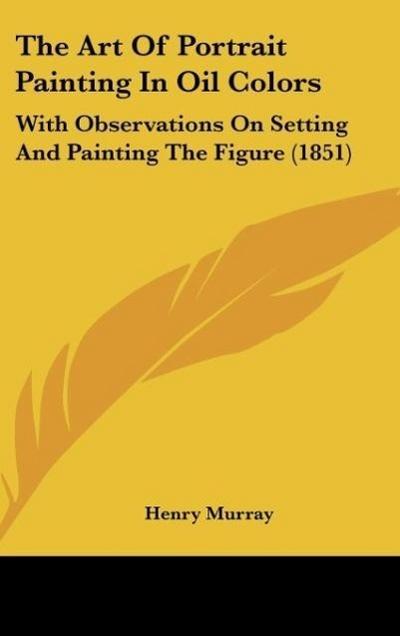 The Art Of Portrait Painting In Oil Colors