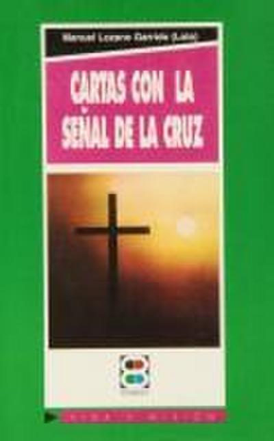 Cartas con la señal de la cruz : la utilidad--de lo inútil