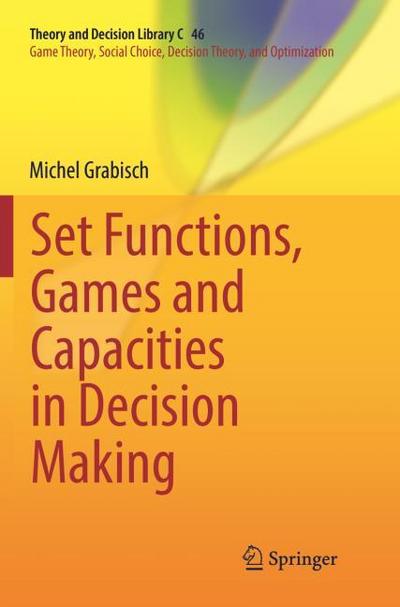 Set Functions, Games and Capacities in Decision Making