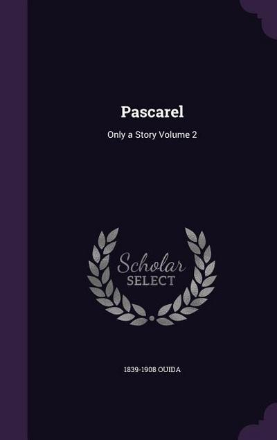 Pascarel: Only a Story Volume 2