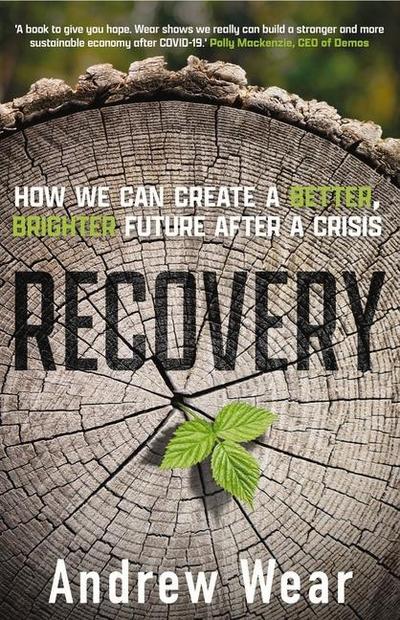 Recovery: How We Can Create a Better, Brighter Future After a Crisis