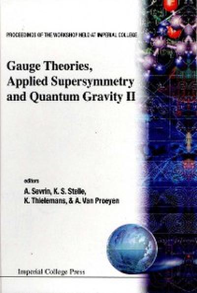 GAUGE THEORIES, APPLIED SUPERSYMMETRY AND QUANTUM GRAVITY II