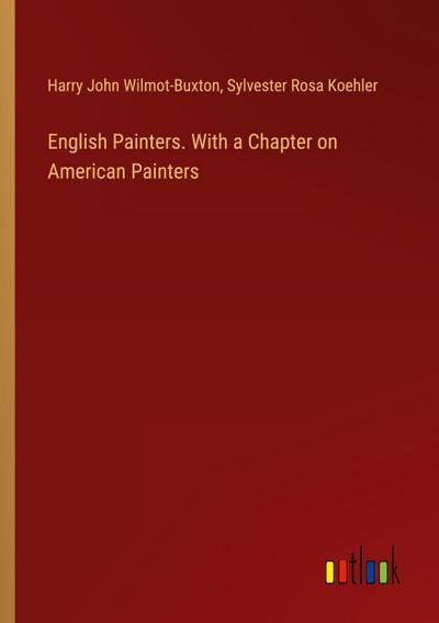 English Painters. With a Chapter on American Painters