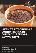 ATTIVITÀ FITOCHIMICA E ANTIBATTERICA IN VITRO DEL PAPAVER SOMNIFERUM
