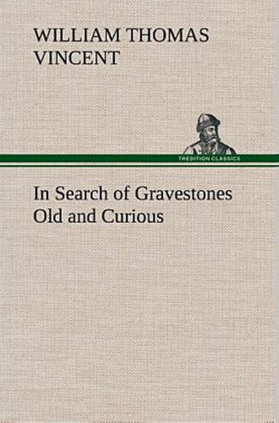 In Search of Gravestones Old and Curious