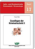 Grundlagen der Kriminaltechnik II (Lehr- und Studienbriefe Kriminalistik /Kriminologie)