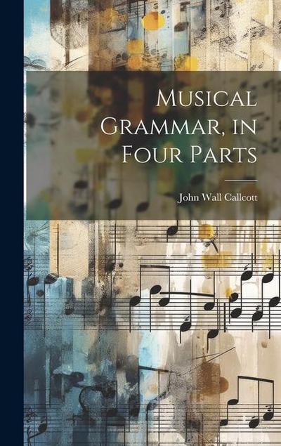 Musical Grammar, in Four Parts