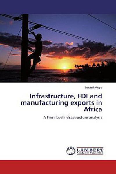 Infrastructure, FDI and manufacturing exports in Africa