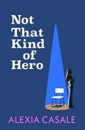 Not That Kind Of Hero