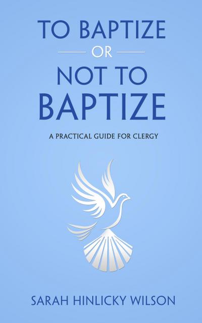 To Baptize or Not to Baptize