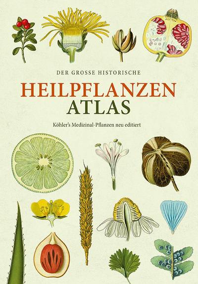 Der große Heilpflanzen-Atlas