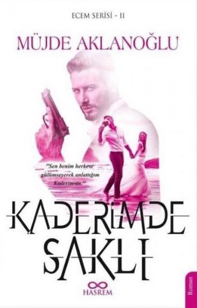 Kaderimde Sakli - Ecem Serisi 2