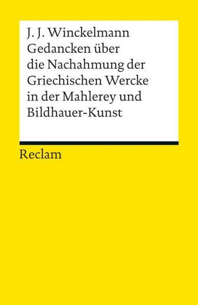 Gedancken über die Nachahmung der Griechischen Wercke in der Mahlerey und Bildhauer-Kunst