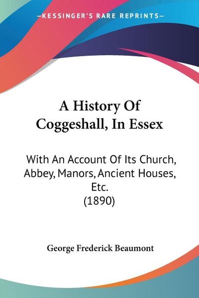 A History Of Coggeshall, In Essex