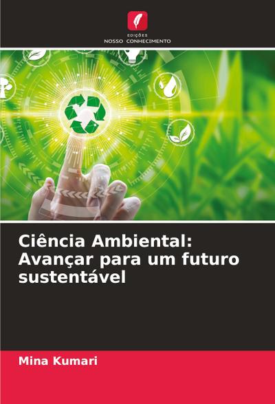 Ciência Ambiental: Avançar para um futuro sustentável