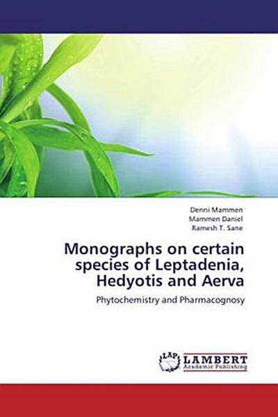 Monographs on certain species of Leptadenia, Hedyotis and Aerva