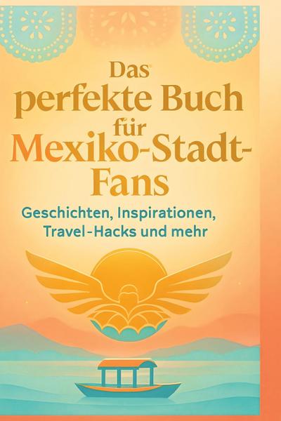 Das perfekte Buch für Mexiko-Stadt-Fans