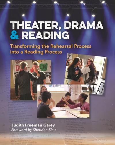 Theater, Drama, and Reading: Transforming the Rehearsal Process Into a Reading Process